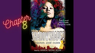 Chapter 8 Shadowshaper by Daniel Jose Older [upl. by Nikolia631]