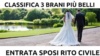 Musica Matrimonio Civile  classifica dei 3 brani per lentrata degli sposi al rito civile [upl. by Eckel]