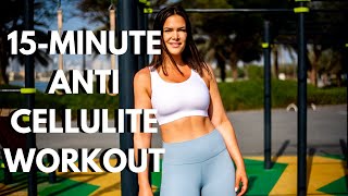 Anti Cellulite Workout  15Minute High Intensity Home Routine [upl. by Netsryk]