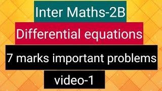 Inter Maths2B Differential equations  7 marks important problems  video1 [upl. by Atineg512]