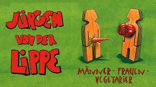 Jürgen von der Lippe  Männer Frauen Vegetarier  das komplette Bühnenprogramm [upl. by Eenaj482]