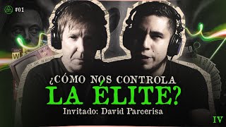 ¿CÓMO NOS CONTROLA LA ÉLITE  INVITADO DAVID PARCERISA [upl. by Ielak409]