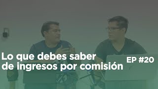 ¿Recibes ingresos por comisión  Episodio 20 [upl. by Ymmaj]