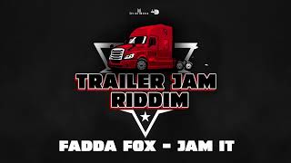 Fadda Fox  Jam It Trailer Jam Riddim [upl. by Blight]