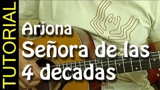 SEÑORA DE LAS CUATRO DECADAS  Arjona  Como tocar Guitarra TUTORIAL [upl. by Wailoo]