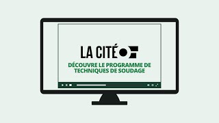 Découvre le programme de Techniques de soudage de La Cité [upl. by Coady]