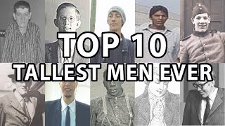 The Top 10 Tallest Humans Ever [upl. by Nagram]