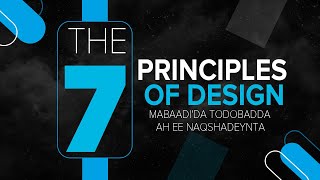 The 7 Principles of Graphic Design  Mabaadida Todobada ah ee Nashqadaynta [upl. by Anama]