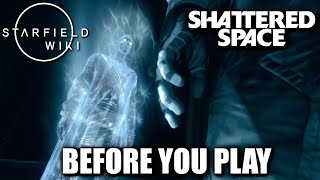 Starfield Shattered Space DLC  Before you Start  What to expect  Starfield Wiki [upl. by Aicilef]