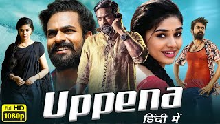 uppena Full Movie In Hindi  Krithi Shetty  Vinay Sethupathi  Panja Vaisshnav Review amp Facts [upl. by Siegel947]