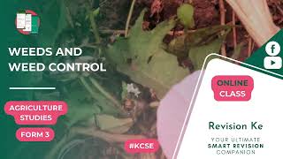 Weeds and Weed Control  Intro  Agriculture Form 3 Revision KCSE [upl. by Kirenoj]