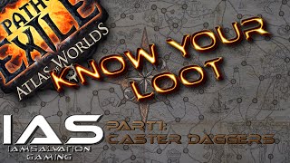 Know Your Loot  Caster Daggers  Path of Exile Knowledge [upl. by Coopersmith]