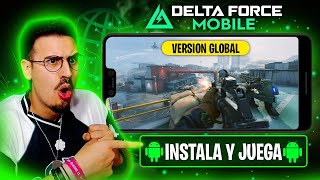 ¡COMO INSTALAR yJUGAR la BETA GLOBAL de DELTA FORCE MOBILE SIN WECHAT ni VPN [upl. by Codi]