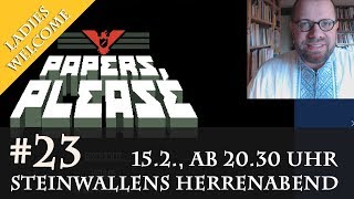 Einladung zu Steinwallens Herrenabend 23 Papers Please  152 2030 Uhr Youtube amp Twitch [upl. by Berardo]