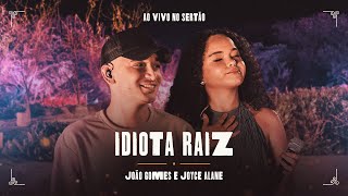 IDIOTA RAIZ  João Gomes e Joyce Alane Ao Vivo no Sertão [upl. by Sachs393]