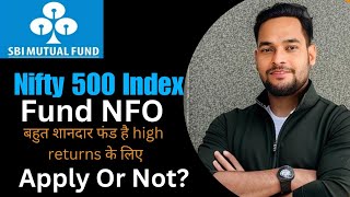 SBI NIFTY 500 Index Fund NFO  SBI NIFTY 500 Index Fund  SBI MUTUAL FUND NFO [upl. by Eido239]