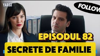 Yargi  Secrete de familie  Episodul 82 ORIGINAL  120 amp 121 TV   Rezumat [upl. by Orford]