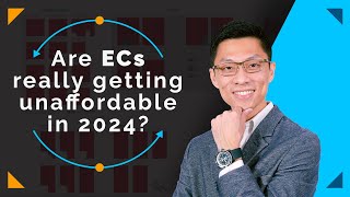 Are Executive Condominiums ECs Really Becoming Unaffordable in 2024 [upl. by Lavine811]