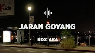 NDX AKA  JARAN GOYANG NEW VERSION LIRIK LAGU [upl. by Alphonso]