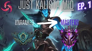 Just Kalista Mid  Unranked to Masters Episode 1 [upl. by Annaiel672]