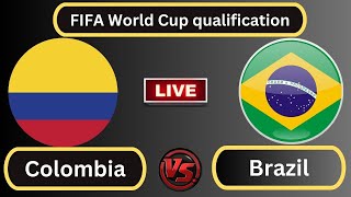 Live  Colombia vs Brazil  FIFA World Cup qualification CONMEBOLGroup 1  Football Live [upl. by Berlyn]