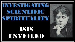 ESOTERICA The Scientific Investigation Into Spirituality Isis Unveiled [upl. by Nowtna955]