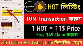 HOT Wallet TON Transaction করুন  Hot Wallet Listing Update  Bitnart Exchange Offer  Claim 14💯 [upl. by Heimer]