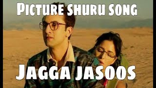 Picture shuru song jagga jasoos  ranbir kapoor  katrina kaif [upl. by Deutsch]