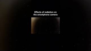 Effects of radiation in the smartphone camera [upl. by Guarino666]