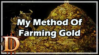 Diablo 3 My Method Of Farming Gold [upl. by Alleahcim]