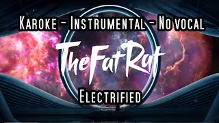 TheFatRat  Electrified  Karaoke  No vocal  Instrumental [upl. by Notgnirrac]