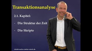 2 1 Transaktionsanalyse  Die Strukturierung der Zeit Lebensskripte [upl. by Tudela762]