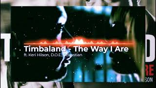 Timbaland  The Way I Are ft Keri Hilson DOE Sebastian [upl. by Ratep895]