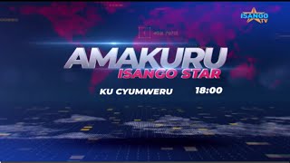 🔴LIVE ISANGO AMAKURU YA ISANGO STAR TV [upl. by Rodman169]