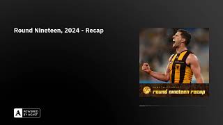 Round Nineteen 2024  Recap [upl. by Itin718]