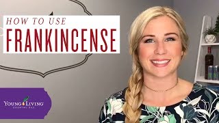 How to Use Frankincense Essential Oil  Young Living Essential Oils [upl. by Gennie174]