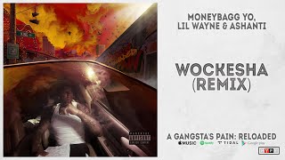 Moneybagg Yo Lil Wayne amp Ashanti  quotWockesha Remixquot A Gangstas Pain Reloaded [upl. by Alidia]