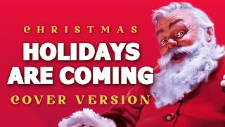 Holidays Are Coming  CocaCola Christmas Advert Song [upl. by Nylatsyrk]