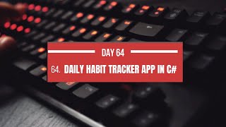 Build a Daily Habit Tracker in C WinForms  Day 64 of 100 Days of Code Challenge [upl. by Radack965]