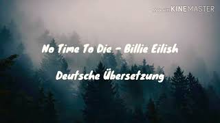 No Time To Die  Billie Eilish  Deutsche Übersetzung [upl. by Hayikat767]