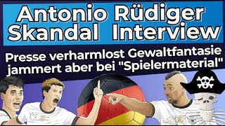 Antonio Rüdiger Interview Presse verharmlost Gewaltfantasie  Spielermaterial nicht Meinungspirat [upl. by Nitsa]