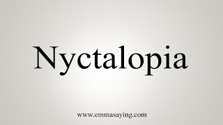 How To Say Nyctalopia [upl. by Lenoyl]