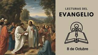 Evangelio y Lecturas del día 8 de Octubre [upl. by Eidod]