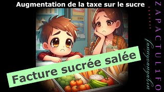 Augmentation de la taxe sur le sucreTaxeSurLeSucreAlimentationPrixEnHausse [upl. by Cohl]