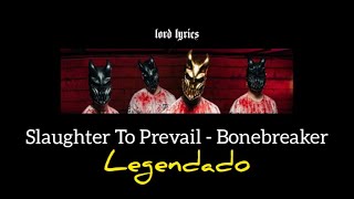 Slaughter To Prevail  Bonebreaker LegendadoTradução [upl. by Namyh555]