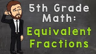 Equivalent Fractions  Math with Mr J [upl. by Lainey821]