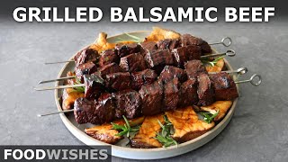 How to Make Grilled Balsamic Beef  Food Wishes [upl. by Hessler876]