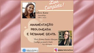 LIVE AMAMENTAÇÃO PROLONGADA E DESMAME GENTIL [upl. by Christan]