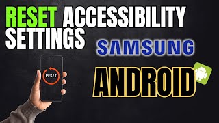 How to Reset Accessibility Settings on AndroidSamsung Galaxy [upl. by Ahs]