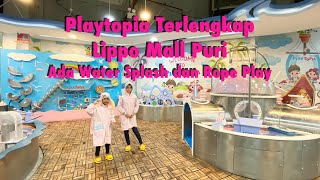 PLAYTOPIA terlengkap di LIPPO Mall Puri  Ada WATER SPLASH dan ROPE PLAY‼️ [upl. by Jakie]